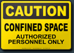 Caution Confined Space Authorized Personnel Only Sign