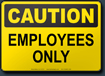 Caution Employees Only Sign