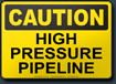 Caution High Pressure Pipeline Sign
