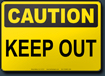 Caution Keep Out Sign