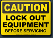 Caution Lock Out Equipment Before Servicing Sign