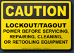 Caution Lockout-Tagout Power Before Servicing, Repairing, Cleaning, Or Retooling Equipment Sign