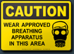 Caution Wear Approved Breathing Apparatus In This Area Sign